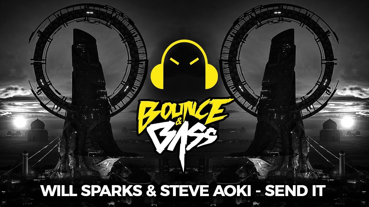 Will Sparks & Steve Aoki - Send It