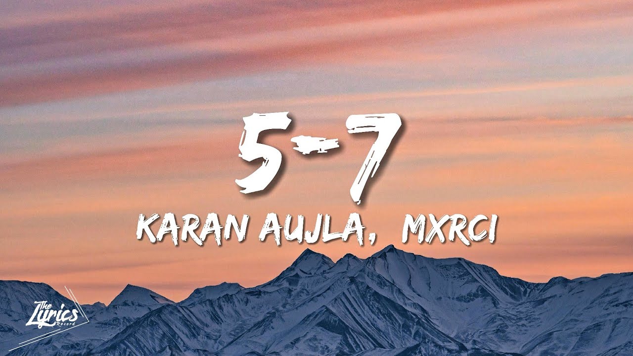 5-7 (LYRICS) - Karan Aujla, Mxrci