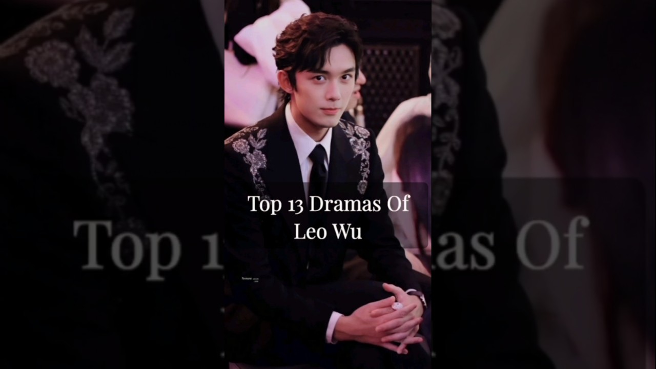 Dramas of Leo Wu🤍