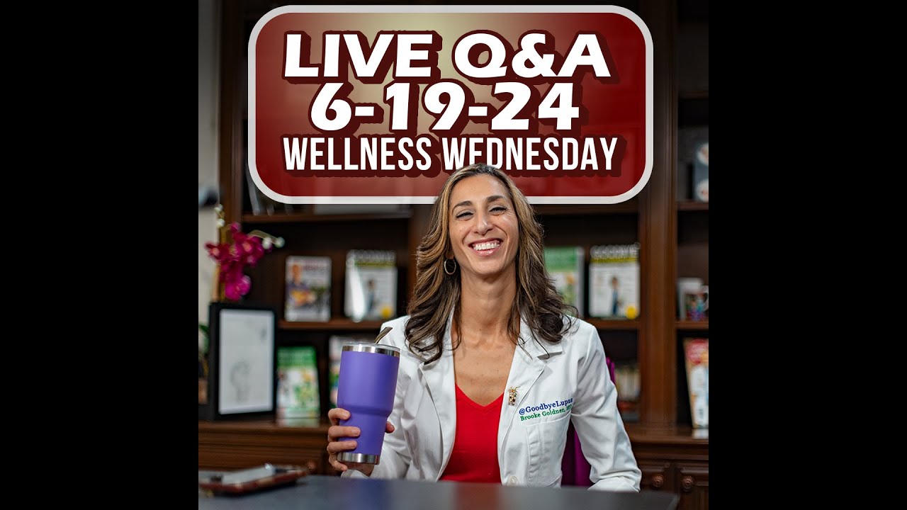 Wellness Wednesday w/ @GoodbyeLupus Live Q&A June 19 2024