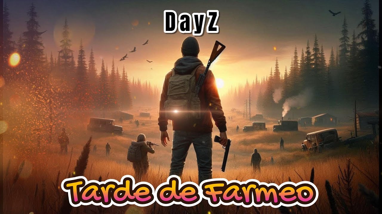 DayZ Tarde de Farmeo