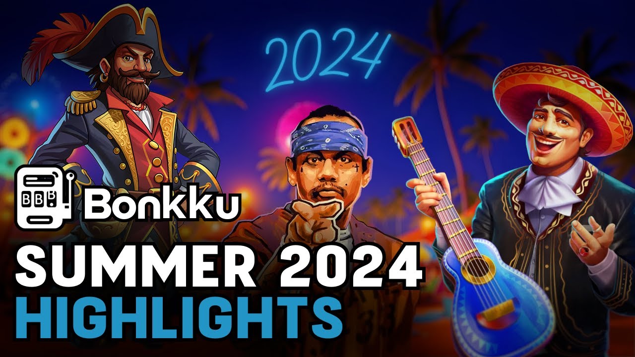 🌟 BONKKU - SUMMER 2024 HIGHLIGHTS