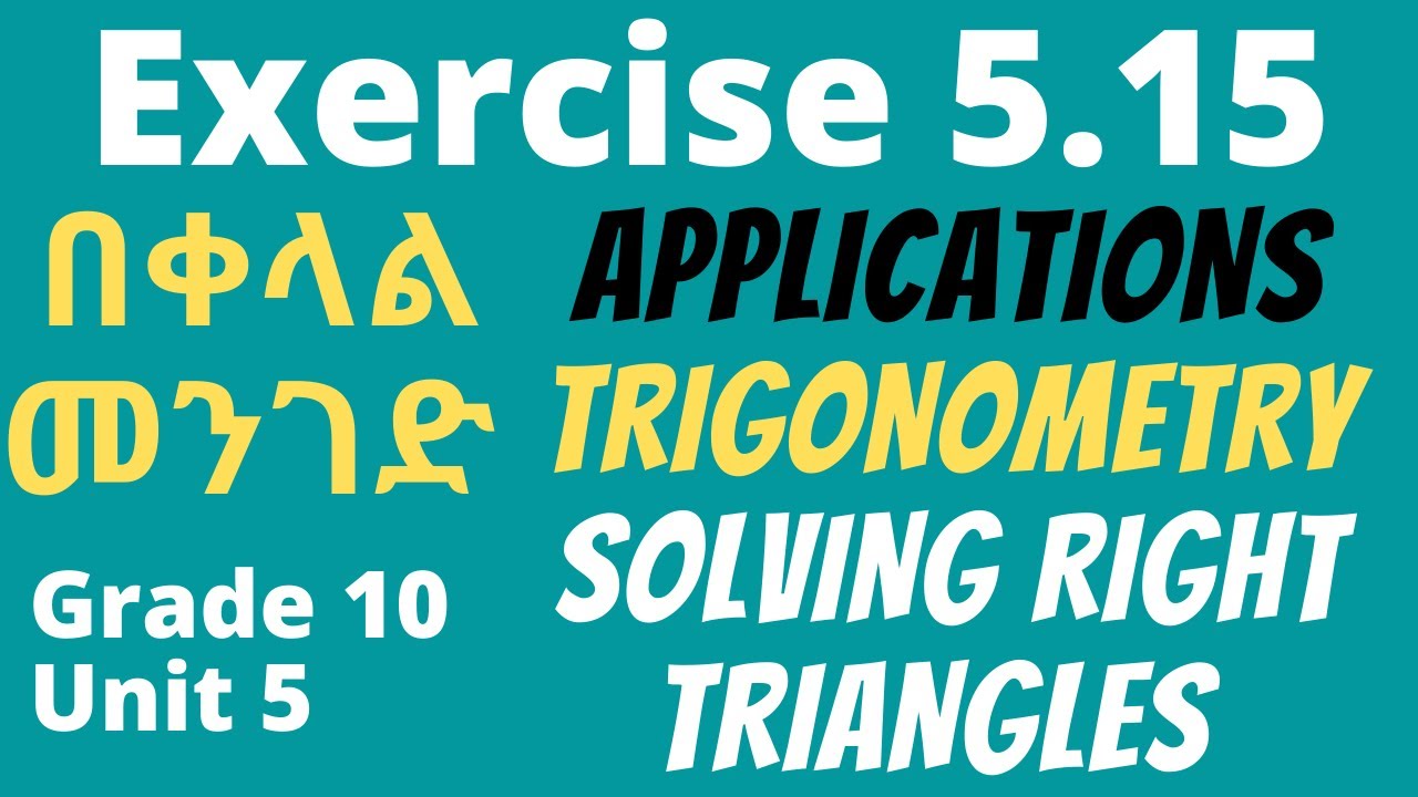 Exercise 5.15 | Part 1 | Solving Right-angled Triangle | Real Applications | TRIGONOMETRY | Grade 10