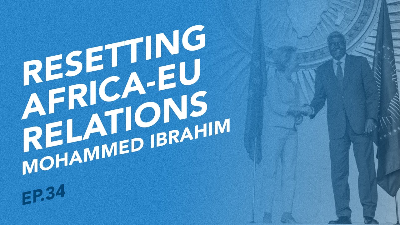 Bridging the Africa-EU divide: an honest do-over - with Dr. Mohammed Ibrahim