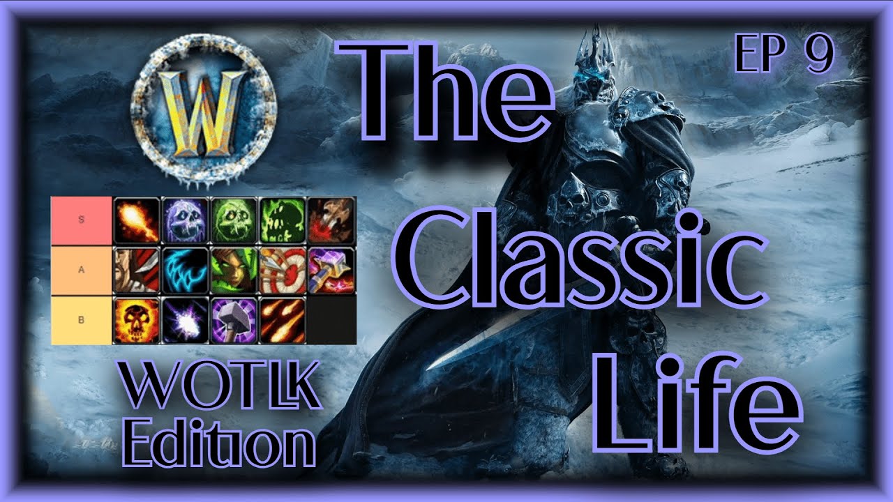 WOTLK Class Tier Lists! Tank, Healer & DPS - The Classic Life Ep 9 ft  @CrixGuides & @Rugsz