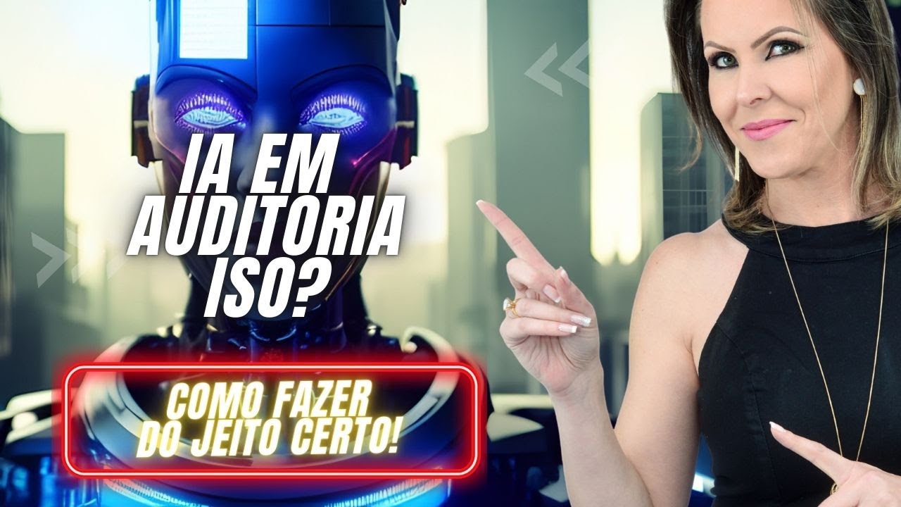 Como Usar Inteligência Artificial em Relatórios de Auditoria ISO (sem perder a credibilidade)!