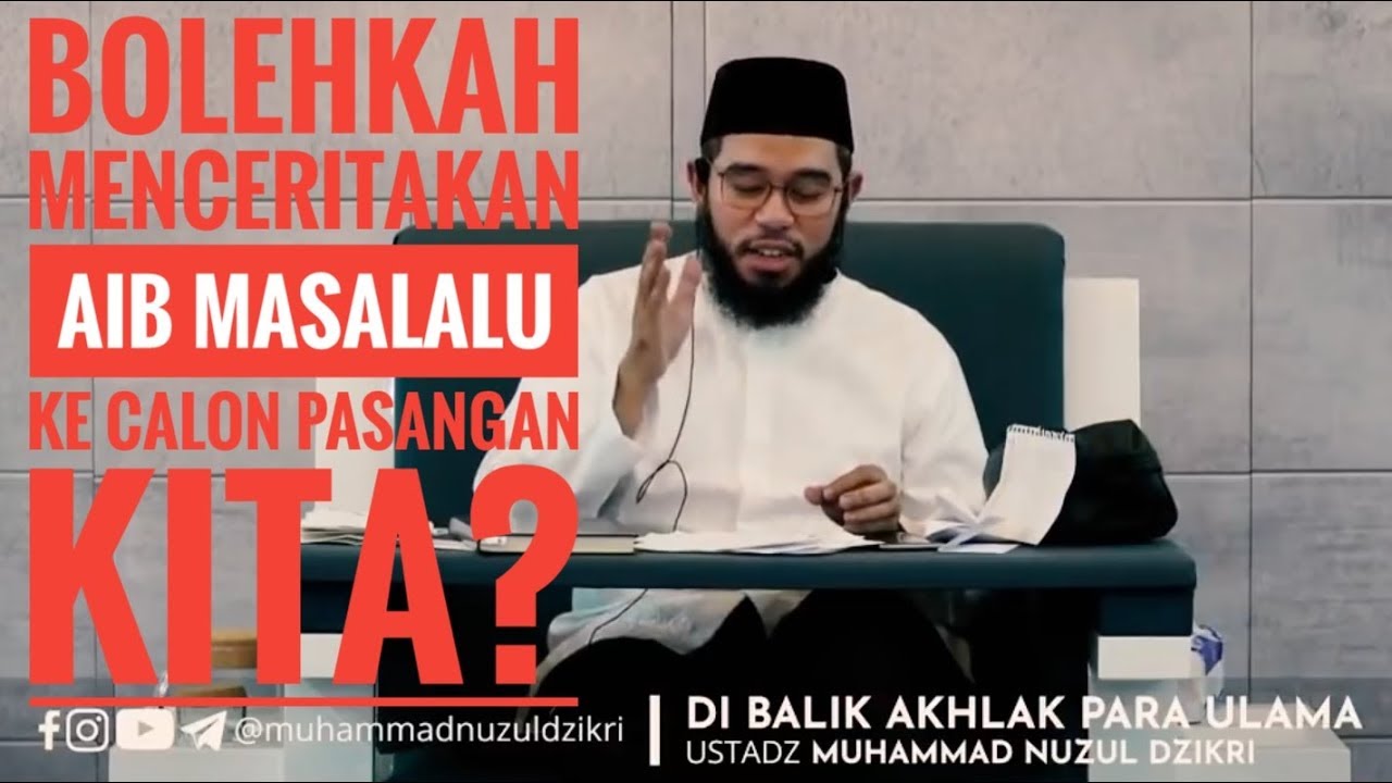 Bolehkah Menceritakan Aib masalalu Kita? - Ustadz Nuzul Dzikri