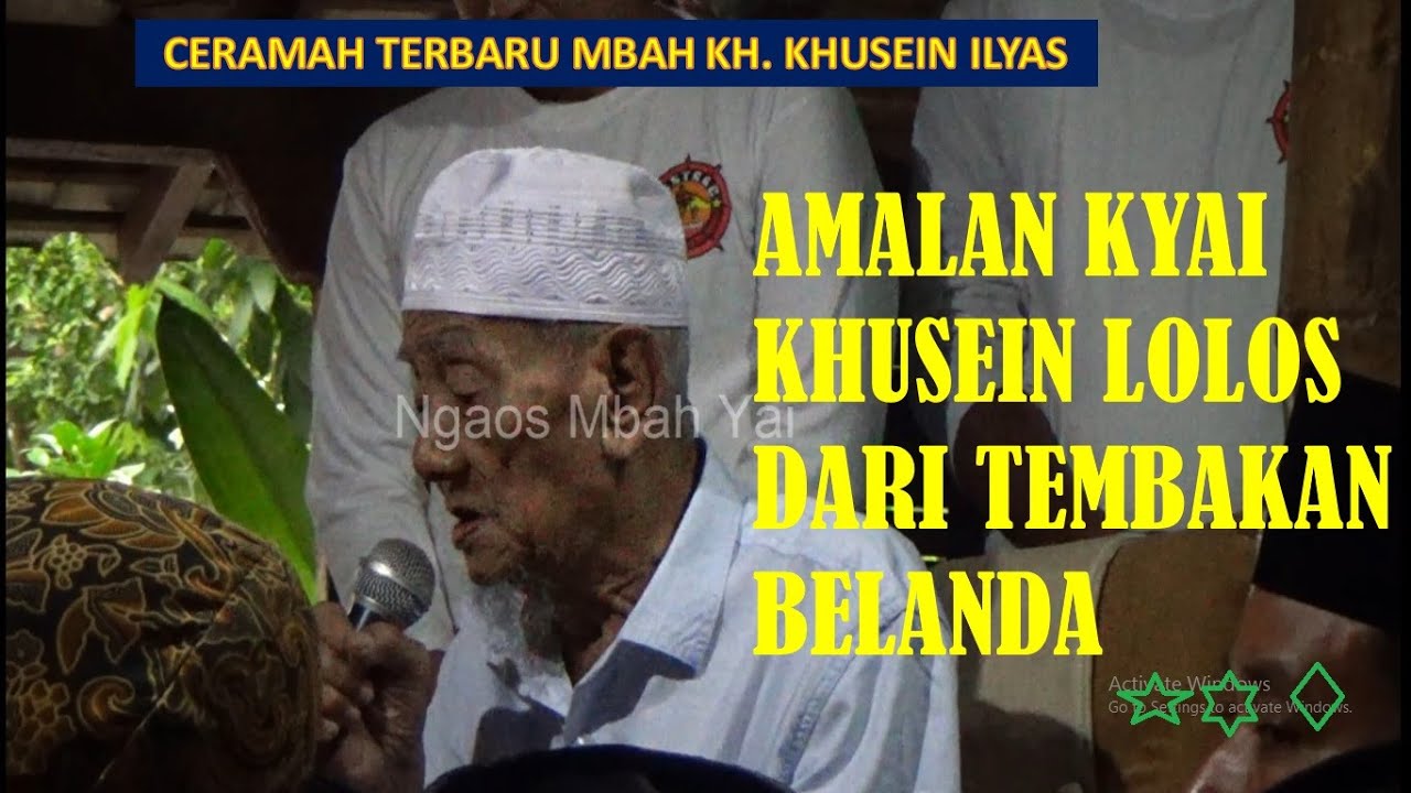 KH. KHUSEIN ILYAS II KISAH KYAI KHUSEIN DITEMBAK BELANDA