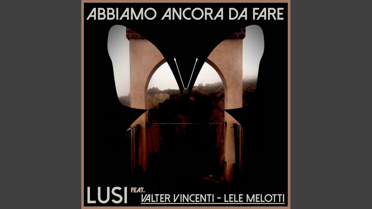 Abbiamo ancora da fare (feat. Valter Vincenti, Lele Melotti)