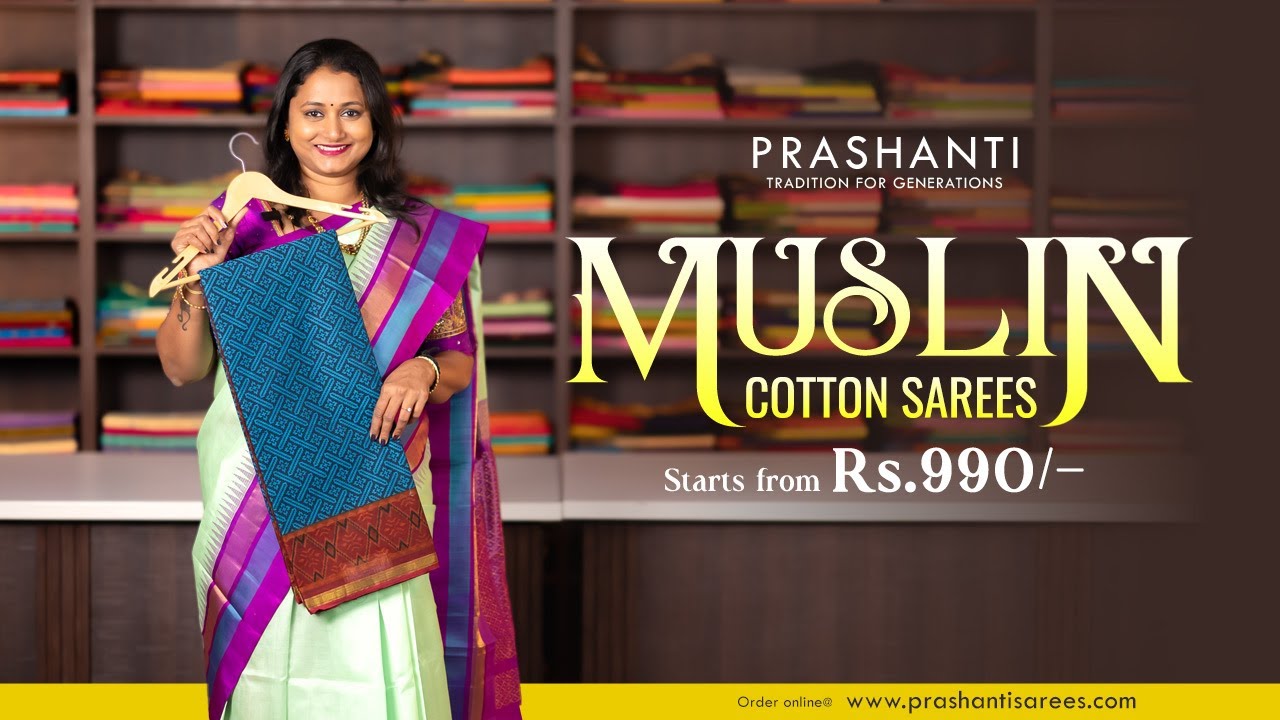 Muslin Cotton Sarees from Rs. 990/- | Prashanti | 14 Sep 24