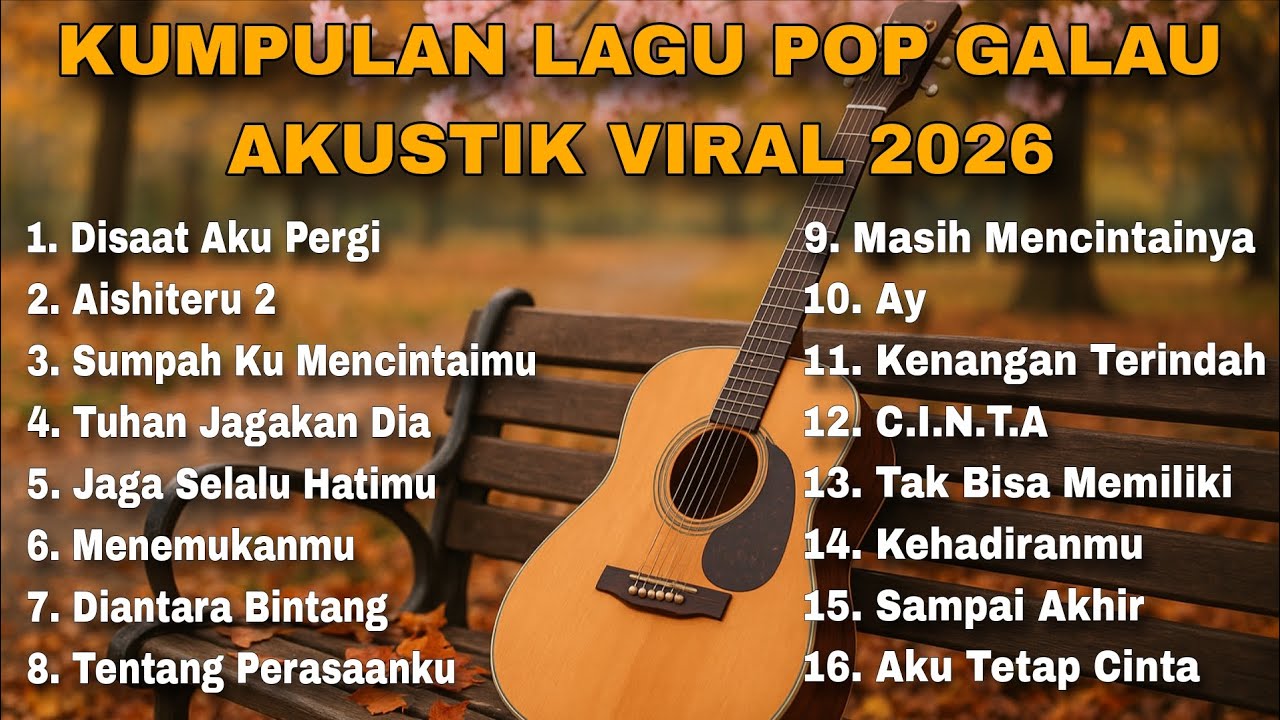 KUMPULAN LAGU POP GALAU AKUSTIK VIRAL 2026 BY NANAK ROMANSA