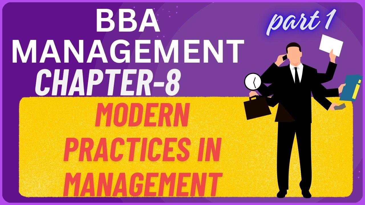1st Sem BBA | Management Theory And Practices Chapter8 | MODERN PRACTICES IN MANAGEMENT | PART -1