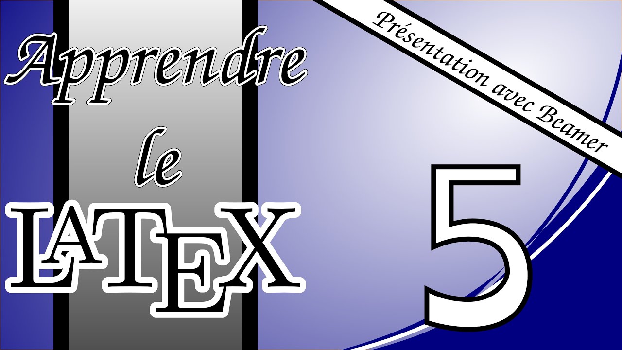 5 - Faire une présentation avec Beamer : la table des matières