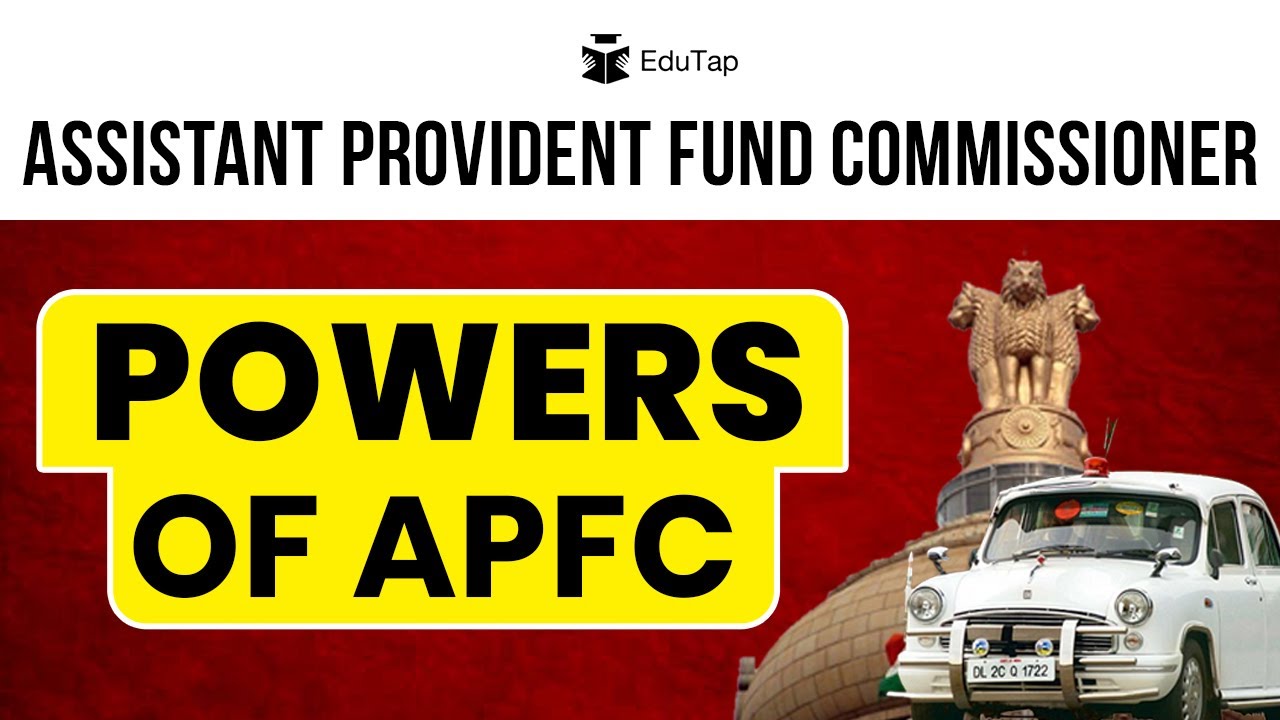 EPFO APFC Powers & Job Profile | EPFO APFC Posting & Promotion | UPSC APFC Recruitment Notification