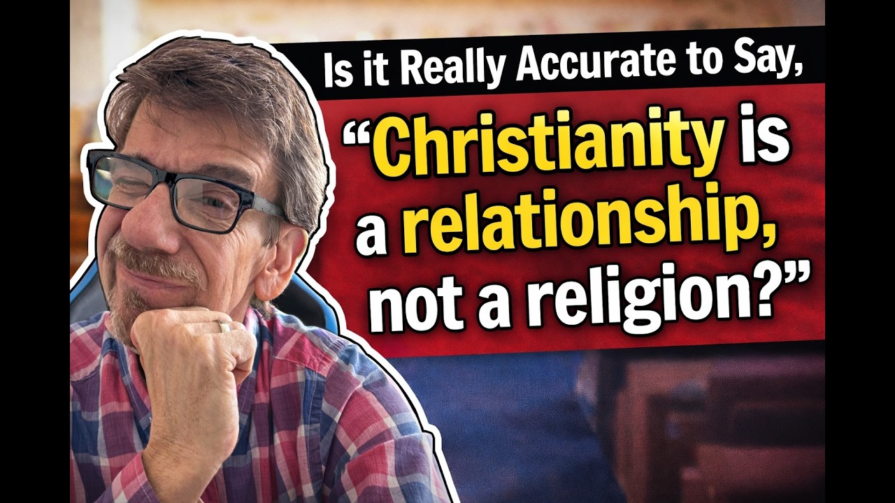 Is Christianity a Religion, a Relationship, Both or a False Choice Altogether?