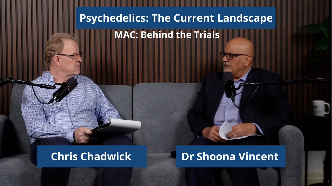 MAC: Behind the Trials - Psychedelics: The Current Landscape