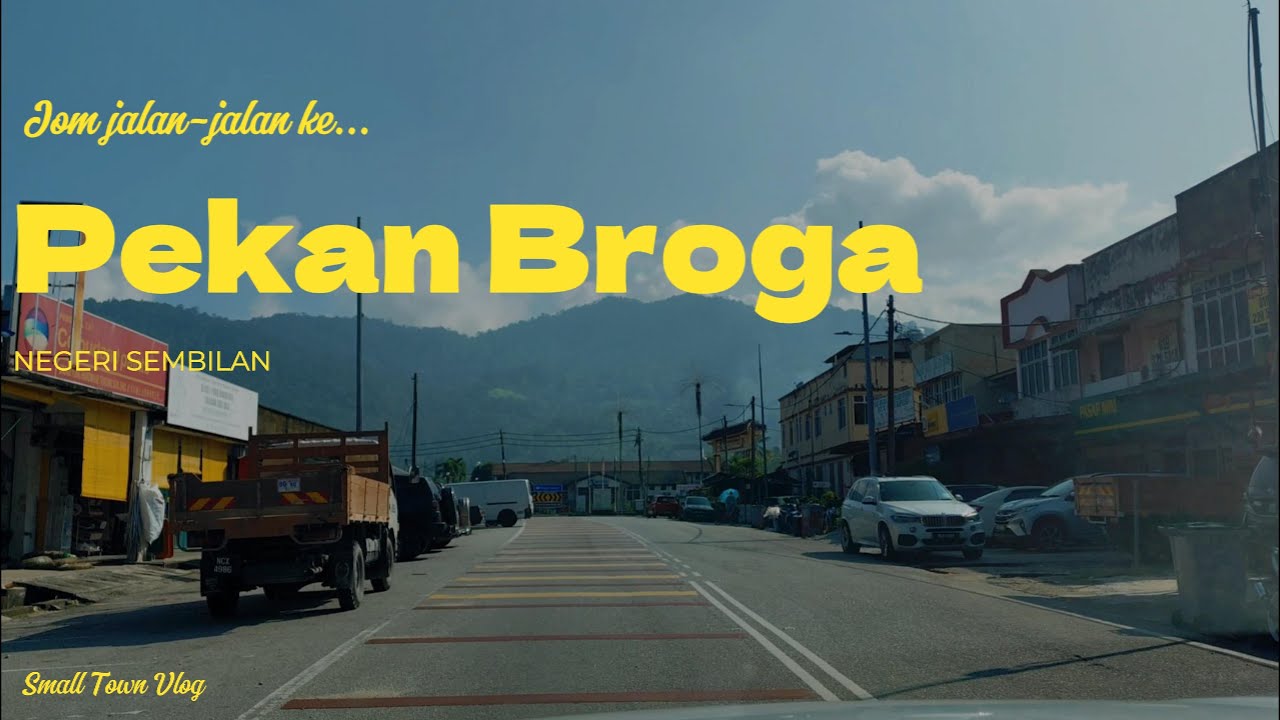 Broga. Pekan di pinggiran Banjaran Titiwangsa.