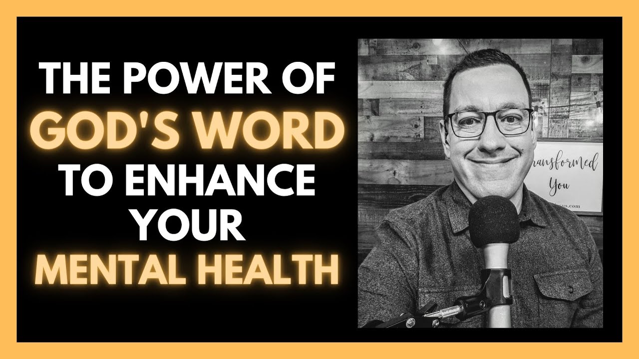 The Power of God's Word to Enhance Your Mental Health