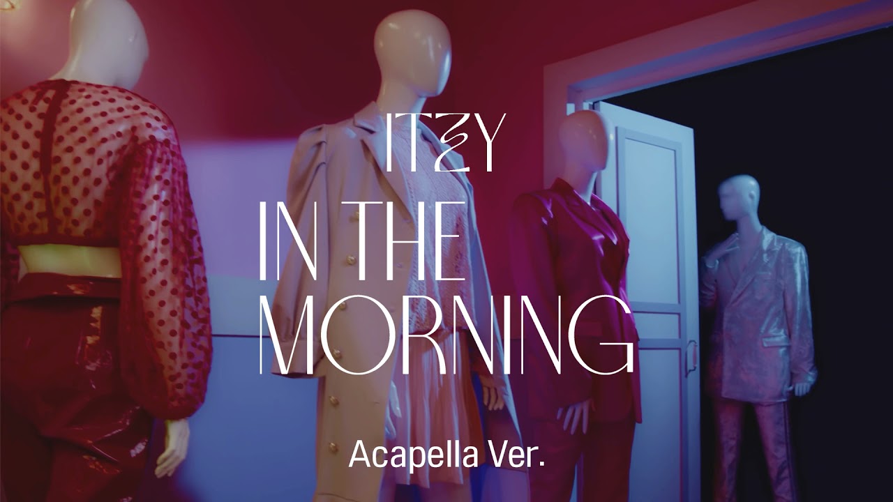 [Clean Acapella] ITZY - 마.피.아. In the morning