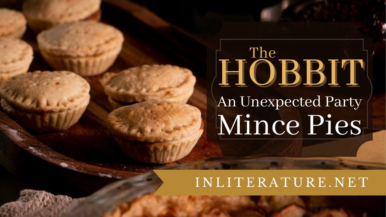Bilbo Baggins' Mince Pies [AN UNEXPECTED PARTY] | In Literature