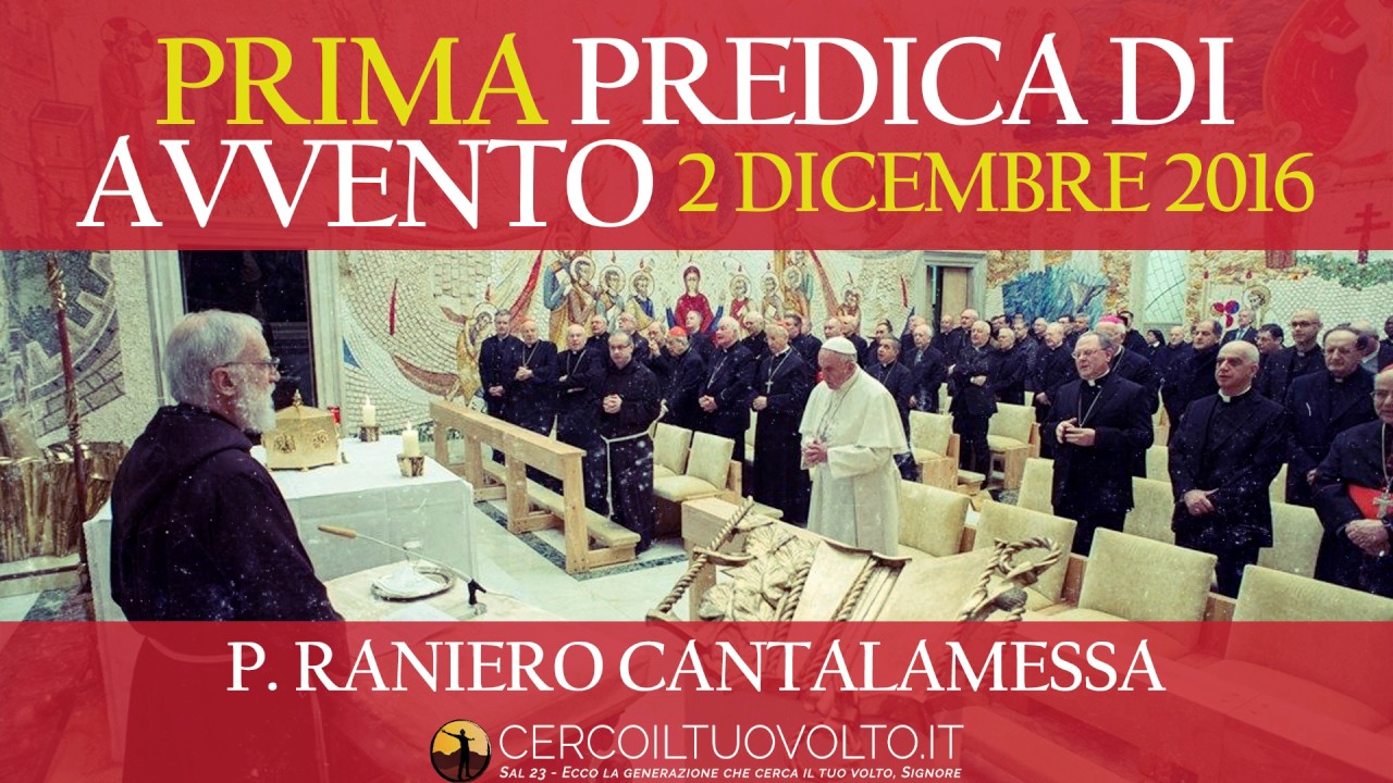 Prima predica di Avvento 2016 - p. Raniero Cantalamessa