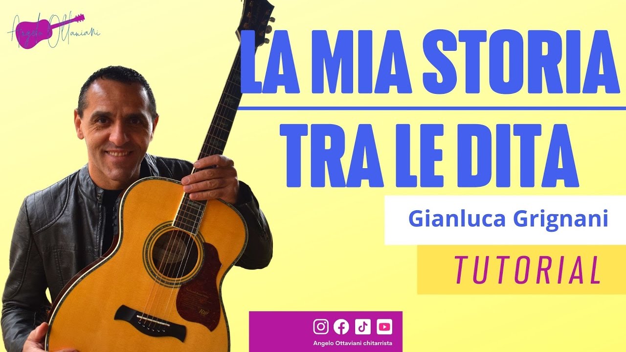 La Mia Storia Tra Le Dita - Gianluca Grignani - Tutorial Chitarra