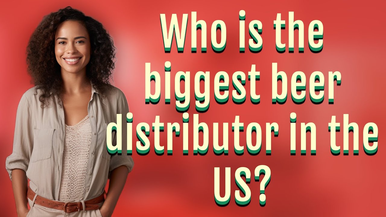Who is the biggest beer distributor in the US?