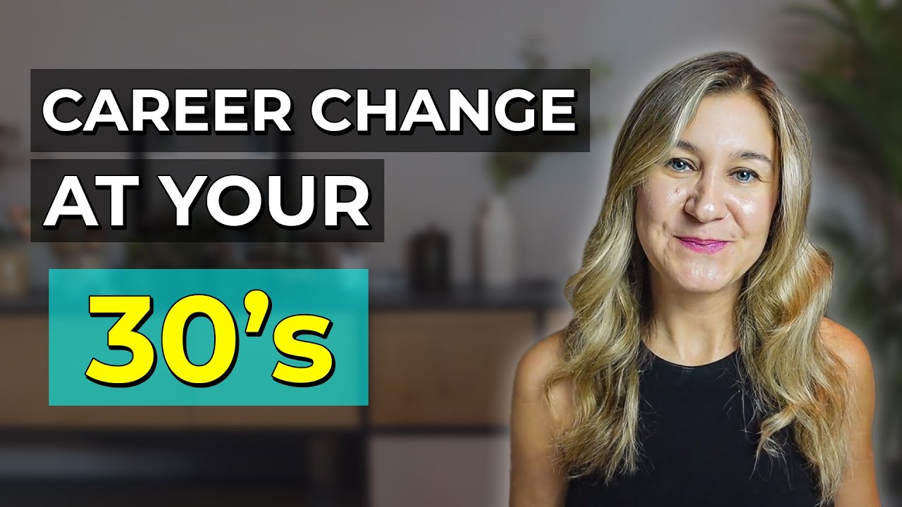 Making a Career Change at 30: The First 5 Steps