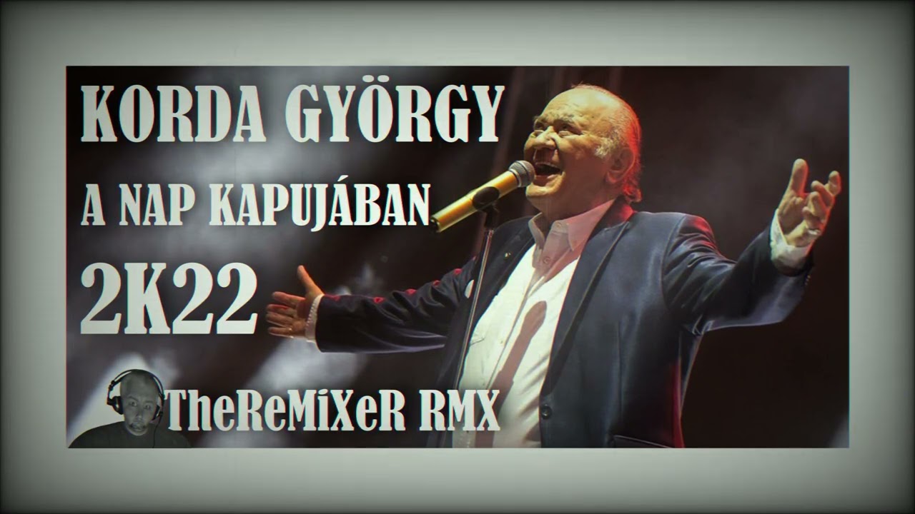KORDA GY&Ouml;RGY - A NAP KAPUJ&Aacute;BAN 2K22 (TheReMiXeR RMX)