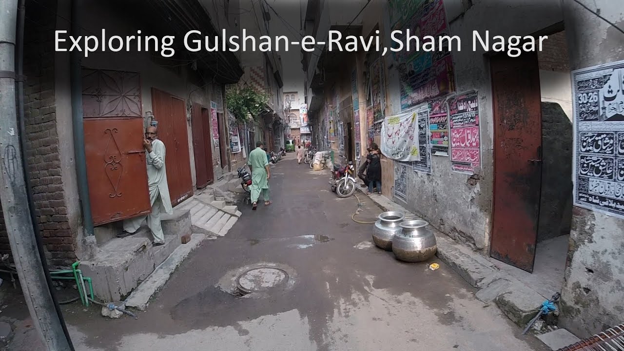 Streets of Lahore - Exploring Gulshan e Ravi,Sham Nagar