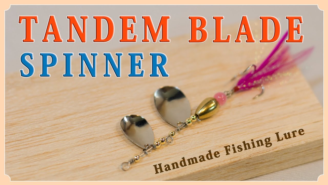 How to make a TANDEM Blade Spinner Lure / タンデムブレードのスピナーをハンドメイド