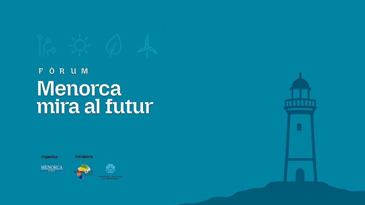 Fòrum Menorca Mira al futur: presentació