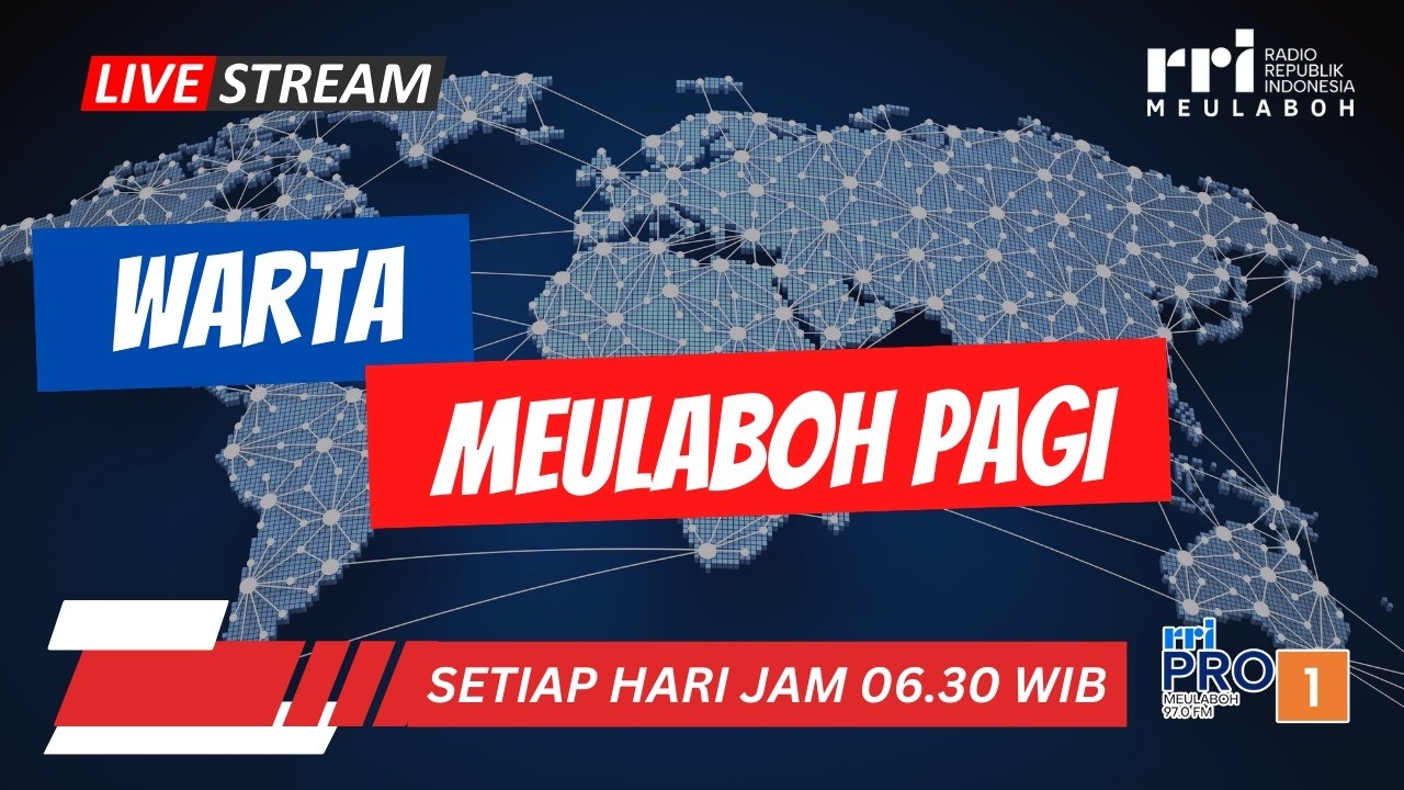 WARTA MEULABOH PAGI PRO1 RRI MEULABOH FM 97.00 MHz | 06.02.2026
