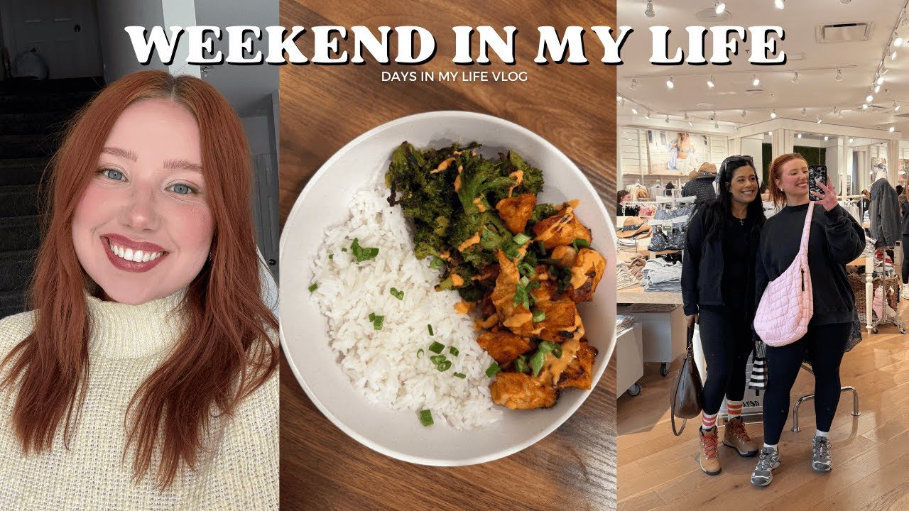 weekend in my life vlog: grocery haul, girls day, at home meals, mall haul