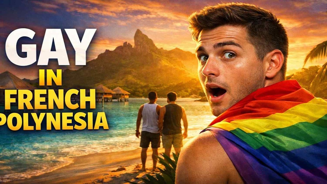 LGBTQ+ in Paradise: Navigating French Polynesia as a Gay Traveler | Inclusive Travel Guide