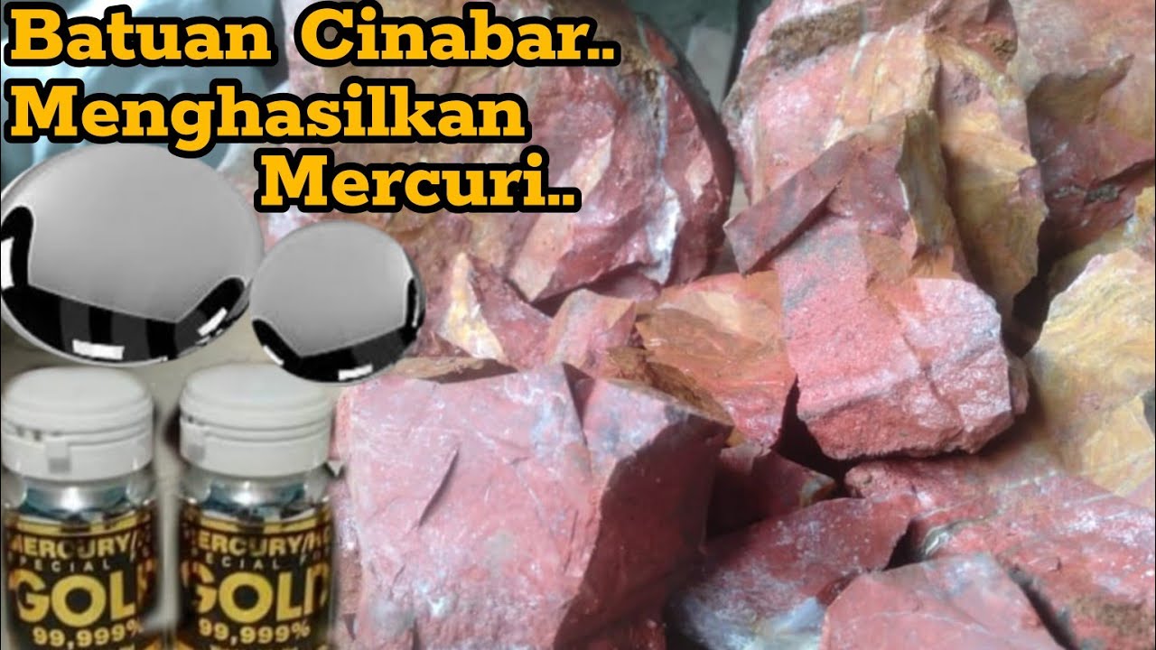 Batuan cinabar menghasilkan mercuri | air raksa | tambang emas