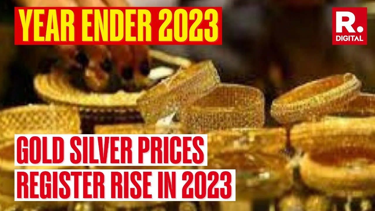 Watch How Much Gold & Silver Prices Hiked In The Year 2023