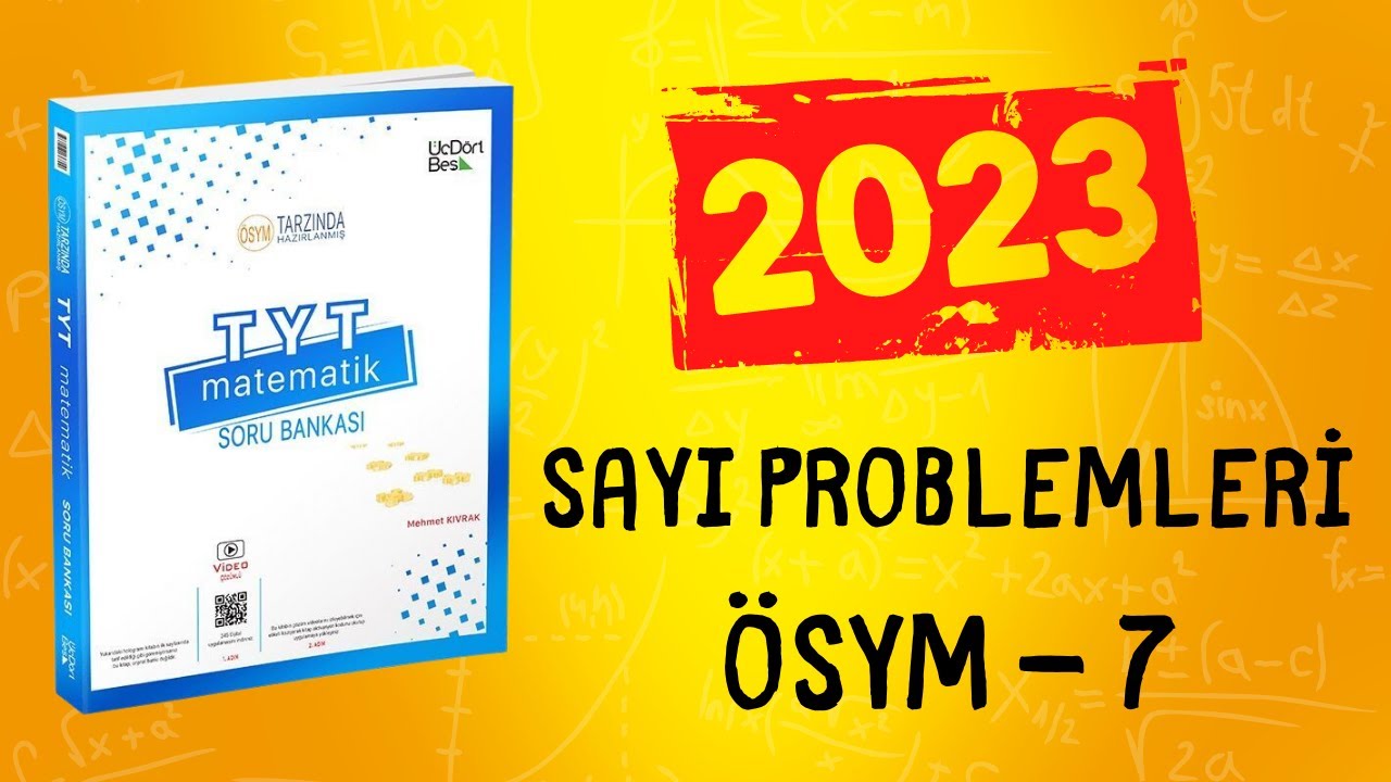 2023 | 345 TYT MATEMATİK SORU BANKASI ÇÖZÜMLERİ | SAYI PROBLEMLERİ ÖSYM TADINDA TEST 7