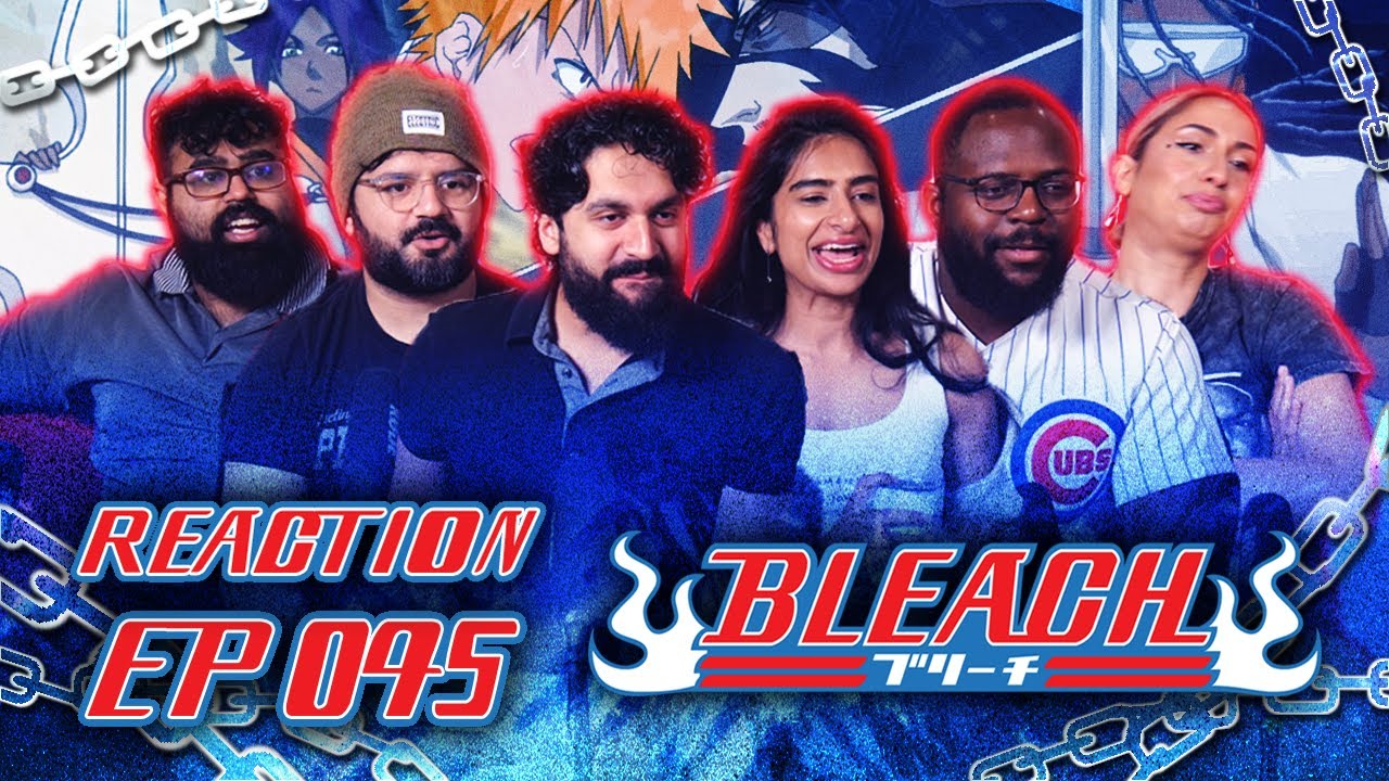Bleach - Episode 45, Overcome Your Limits -  Group Reaction