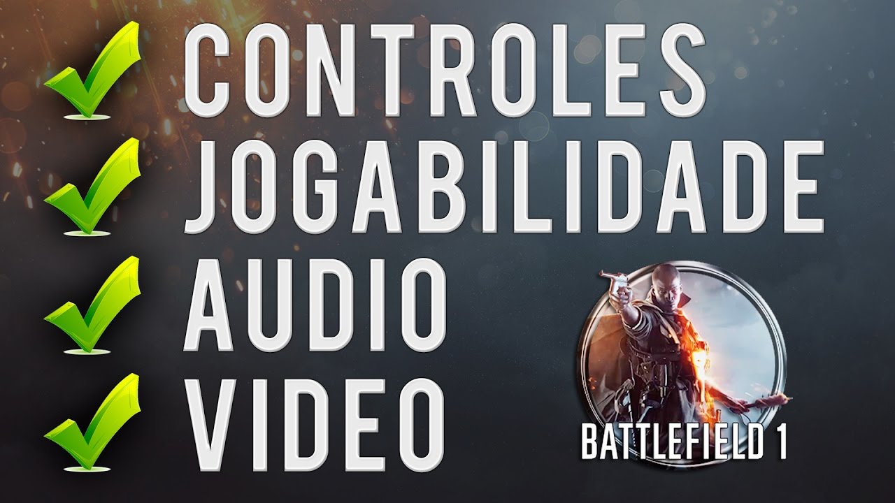 DICA 17 | CONTROLES, JOGABILIDADE, ÁUDIO E VÍDEO - Battlefield 1