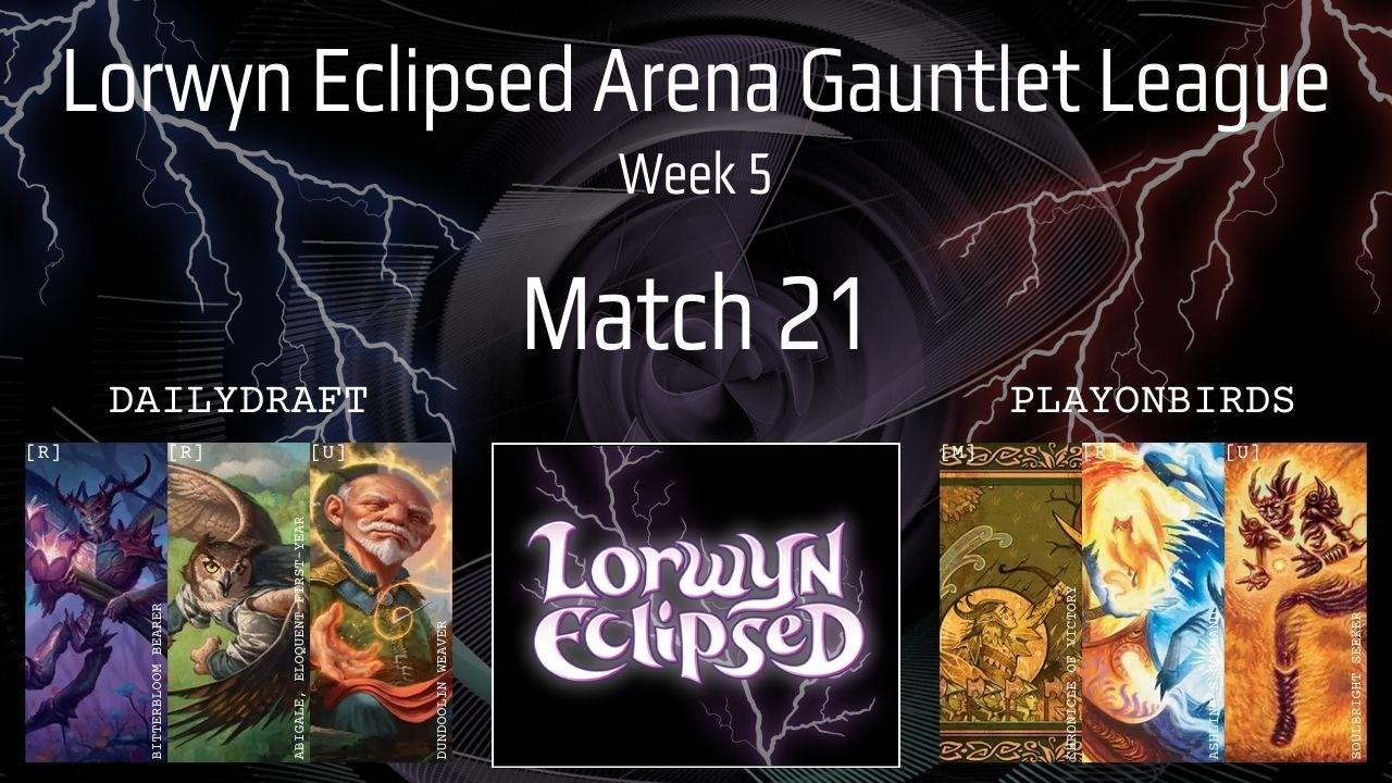 League Match #21 vs. PlayonBirds | Lorwyn Eclipsed Gauntlet League: Week 5