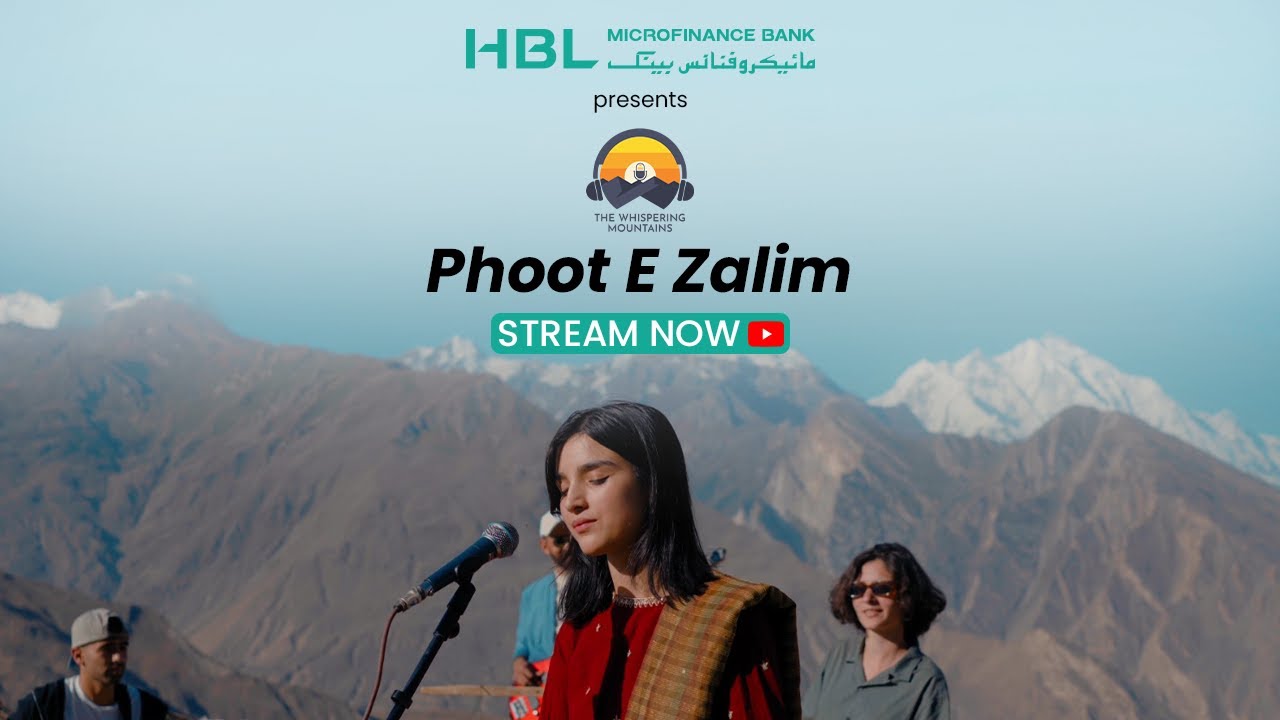 HBL MfB Presents | The Whispering Mountains –Phoot e Zalim ft. Anusha Sdq