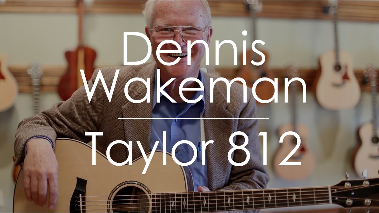 Dennis Wakeman plays a Taylor 812