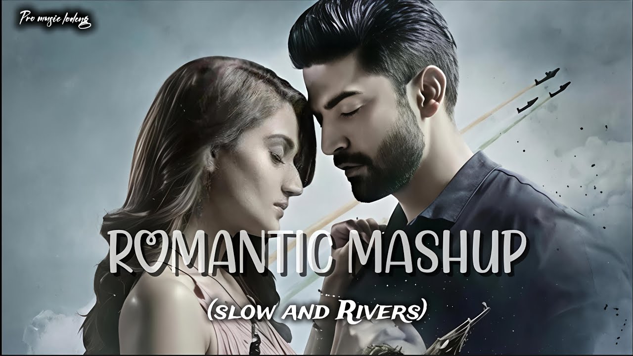 ROMANTIC MASHUP SONG LO-FI VIBES SONGS..