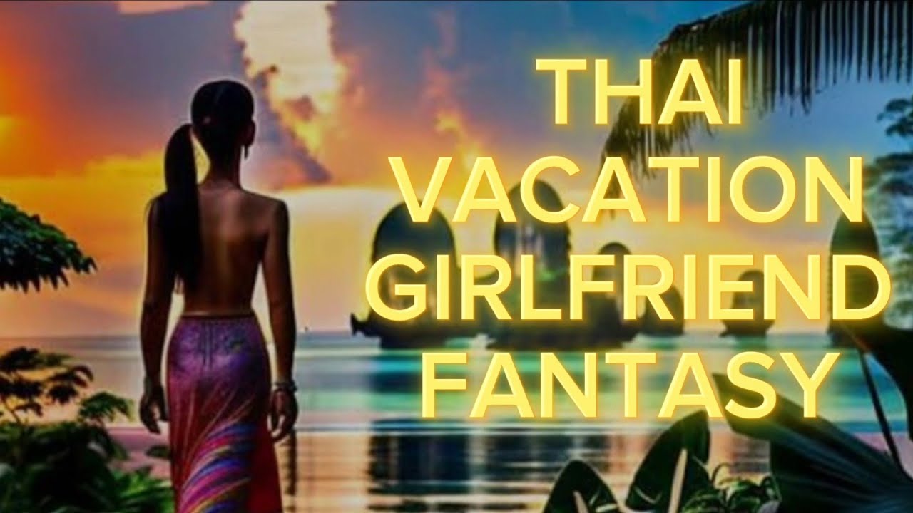 True Cost of Having a Thai Vacation Girlfriend in Thailand