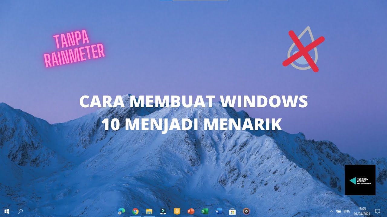 Cara Membuat Tampilan Windows 10 Menjadi Menarik