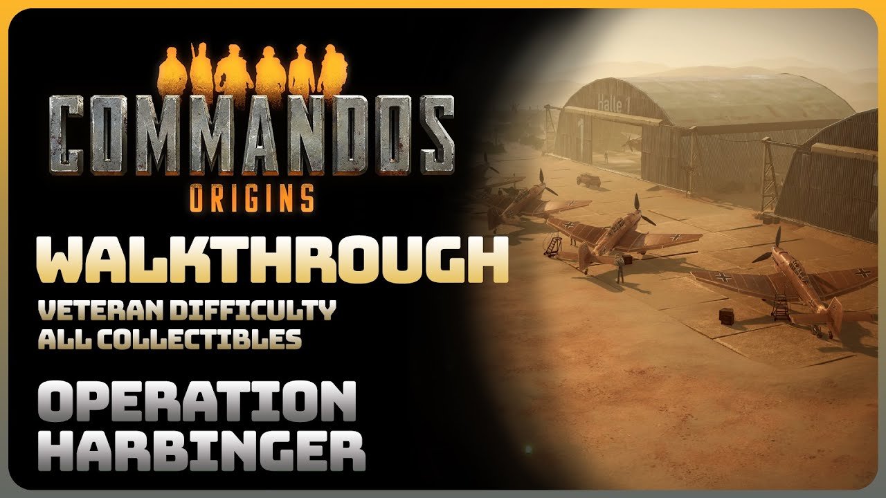 Commandos Origins - Operation Harbinger (All Objectives and Collectibles || Veteran Difficulty)