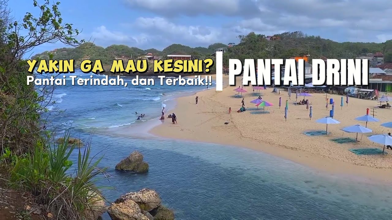 PANTAI DRINI Gunung Kidul Yogyakarta wisata Jogja Terbaru