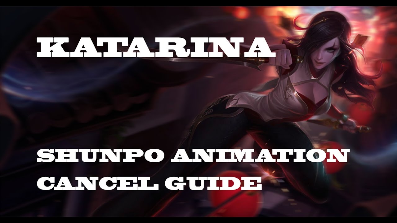 (Rework) Katarina Shunpo Dagger Animation Cancel Guide (Bugfixed!)