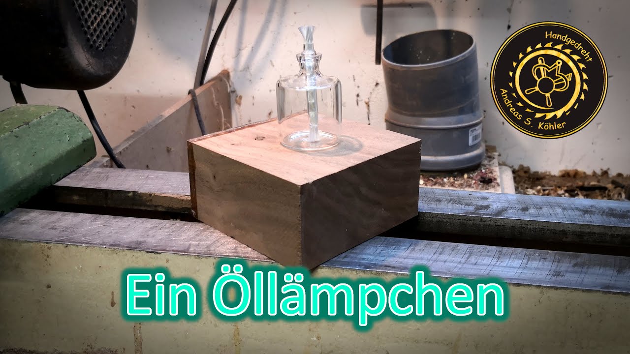 Drechseln: Ein &Ouml;ll&auml;mpchen